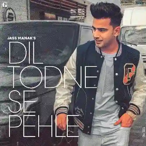 Dil Todne Se Pehle - Jass Manak 2020 cover image