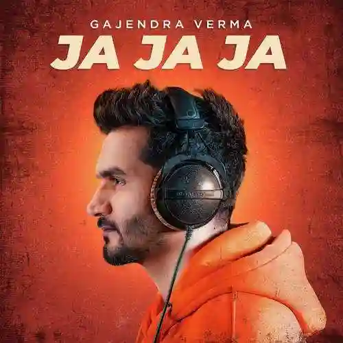 Ja Ja Ja - Gajendra Verma 2019 cover image